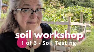 Soil Workshop (part 1 of 3)