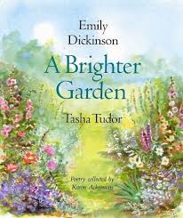 A Brighter Garden By Emily Dickinson In 2020 Tudor Tasha Dickinson