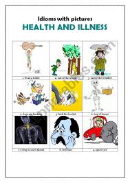Spa fitness gym workout massage vocabulary and dialogs 18 powerful websites to improve your writing skills in english. Idioms With Pictures Health And Illness Esl Worksheet By Stabler