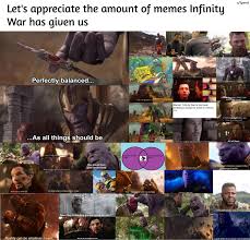 Infinity War Has Given Us Just So Many Memes I Tried To Get Them All Thanosdidnothingwrong