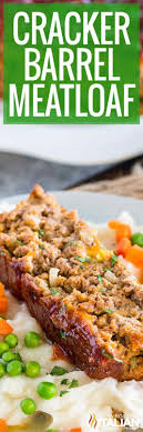 Cracker Barrel Meatloaf Recipe In 2020 Good Meatloaf Recipe Cracker Barrel Meatloaf Meatloaf Recipe With Crackers
