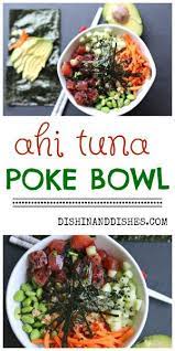 Ahi Tuna Poke Sushi Bowl Dishin Dishes Recipe Ahi Tuna Poke Tuna Poke Tuna Poke Bowl
