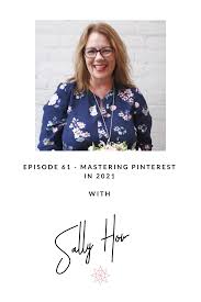 Mastering Pinterest in 2021 with Sally How