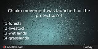 Chipko Movement Was Launched For The Protection Of Neetlab