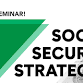 Social Security Strategies Seminar