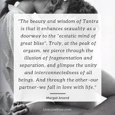 Start by marking tantra for lovers: Best Quotes About Tantra And Sacred Sexuality Live Love Raw