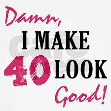 Need to find the right words? 40th Birthday Quotes For Women Quotesgram