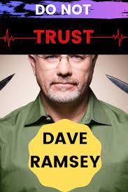 Do Not Trust Dave Ramsey Dave Ramsey Personal Finance Advice Finance Advice