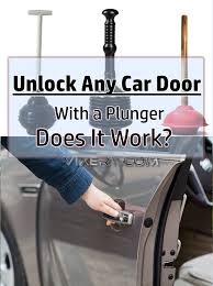 The door itself must be pri. Unlock Any Car Door With A Plunger Does It Work Unlock Car Door Car Cleaning Hacks Inside Car