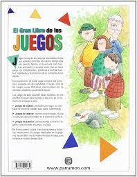 El juego era uno de los elementos más importantes de su. El Gran Libro De Los Juegos Juegos Parramon Spanish Edition Allue Josep M Filella Lluis Garcia Gloria 9788434221680 Amazon Com Books