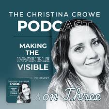 E63: Making ADHD Visible: Dr. … ‑ The Christina Crowe Podcast: Making the  invisible VISIBLE ‑ Apple Podcasts