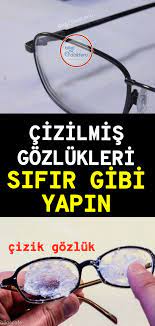 Gozluklerin Cizilmesine Artik Son Veren Pratik Bilgi Good To Know Cleaning Hacks Good Things