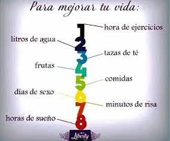Para Mejorar Tu Vida 1 Hora De Ejercicios 2 Litros De Agua 3 Tazas De Te 4 Frutas 5 Comidas 6 Dias De Sexo 7 Minutos De Risa 8 Hor Saludable