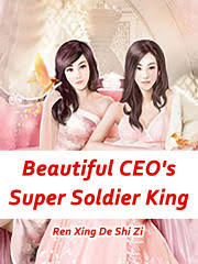 Novel the story of ye chen. Beautiful Ceo S Super Soldier King Novel Full Story Book Babelnovel