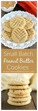 Small Batch Peanut Butter Cookies Live Well Bake Often Peanut Butter Cookie Recipe Small Batch Cookies Easy Cookie Recipes