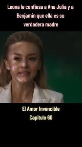 El Amor Invencible Capitulo Completo De Donde Benjamín Se Entera Que Leona  Es Su Mamá