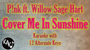 Sing cover me in sunshine by pink with lyrics on karafun. Cover Me In Sunshine Karaoke P Nk Ft Willow Sage Hart Instrumental Lower Higher Male Original Key Youtube