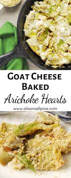 Goat Cheese Baked Artichoke Hearts Alison S Allspice Recipe Artichoke Recipes Baked Artichoke Goat Cheese Recipes