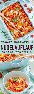 Nudelauflauf Tomate Mozzarella Emmikochteinfach Rezept Leckere Nudelrezepte Rezepte Lecker Kochen