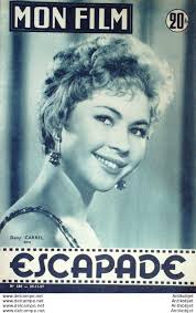 Mon Film 588 57-11-27 Escapade Dany Carrel June Thorburn Anne Vernon
