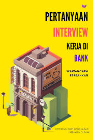 Pertanyaan Interview Kerja Di Bank Di 2020 Wawancara Perbankan Wawancara Kerja
