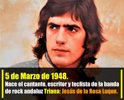 Especial Homenaje a Jesús de la Rosa -lider del carismático grupo de rock  sinfónico andaluz: Triana, con motivo del 76º aniversario de su nacimiento  durante esta semana