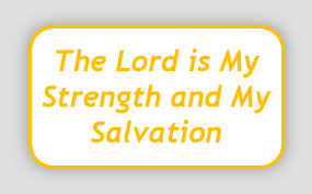Maybe you would like to learn more about one of these? Exodus 15 2 The Lord Is My Strength And My Salvation Onlineprayerjournal Com