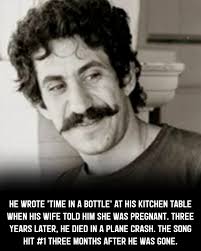 Jim Croce with a beautiful song. . TIME IN A BOTTLE ..