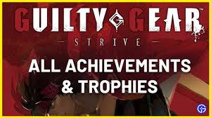 Full list of all 46 a hat in time achievements. Guilty Gear Strive Achievements Trophy Guide Gamer Tweak