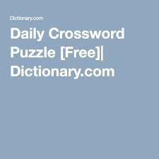 They're equally good for kids learning how to spell, for adults wanting to stimulate their mind, or for senior citizens looking to keep their minds sharp. Daily Crossword By Dictionary Com Crossword Crossword Puzzle Crossword Puzzles Online