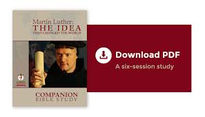 Also appropriate reading for black history month. Martin Luther The Idea That Changed The World Companion Bible Study Lutheran Reformation