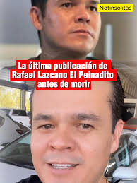 La última publicación de Rafael Lazcano El Peinadito antes de morir  #ElPeinadito #RafaelLazcano #falleceelPeinadito