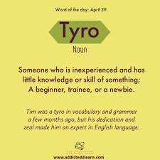 Tyro Someone Who Is Inexperienced And Has Little Knowledge Or Skill Of Something A Beginner Interesting English Words English Vocabulary Words English Words