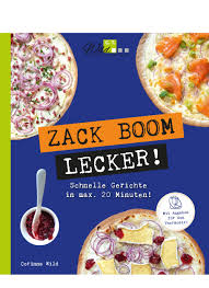 Zack Boom Lecker Schnelle Gerichte In Max 20 Minuten Amazon De Wild Corinna Bucher