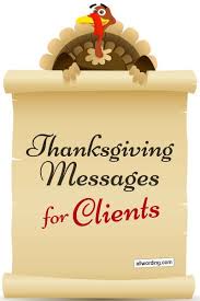 Without you, we would not be where we are today, and we're so thankful for all of your support throughout the year. Thanksgiving Messages For Clients 15 Examples Allwording Com