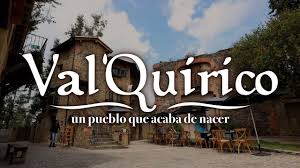 Plan to visit val'quirico, mexico. Val Quirico Un Pueblo Que Acaba De Nacer Youtube