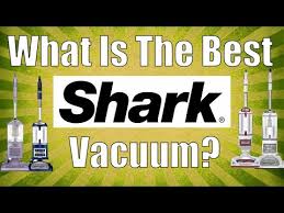 What The Best Shark Vacuum Model Youtube