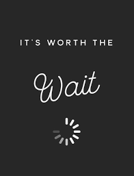 Worth The Wait Art Print By Craft And Graft Society6 Worth The Wait Quotes Waiting Quotes Worth The Wait