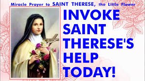 Miracle Prayer To Saint Therese Of Lisieux The Little Flower Of The Child Jesus Youtube