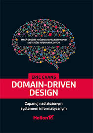 Domain Driven Design Zapanuj Nad Zlozonym Systemem Informatycznym Ksiazka Ebook Eric Evans Ksiegarnia Informatyczna Helion Pl