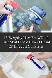 15 Everyday Uses For Wd 40 That Most People Haven T Heard Of Life Just Got Easier Wd 40 Uses Wd 40 Cleaning Hacks