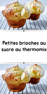 Petites Brioches Au Sucre Au Thermomix Brunch Recipes Food Food Drink