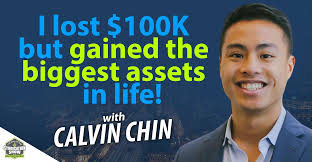 WS1250: I Lost $100K But Gained the Biggest Assets in Life with Calvin Chin