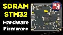 (Sponsored) SDRAM Hardware & Firmware Tutorial (STM32) - Phil's Lab #80