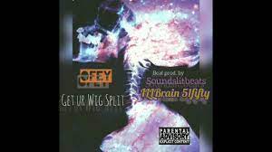 Ofey - Get ur Wig Split, prod. by illbrain 51fifty and soundlitbeats -  YouTube