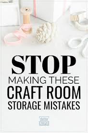 Here are some tips on how i set up mine. 11 Craft Room Storage Mistakes And How To Fix Them Clutter Keeper