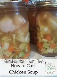 I'm not responsible for death… only for awesome chicken :) short version: How To Can Chicken Soup The Homesteading Hippy