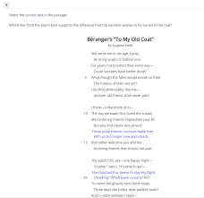 If a test taker is not aware that they are answering an inference question, they easily fall into this trap because they found something directly stated in the passage. Select The Correct Text In The Passage Which Line From The Poem Best Supports The Inference That The Narrator Wishes To Be Buried In The Coat Course Hero