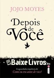 Baixar Livro Depois De Voce Jojo Moyes Pdf Epub Mobi Le Livros Download Livros Download Gratis Livros De Jojo Moyes