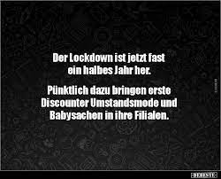 In the days that followed the telegraph article i was contacted by dozens of people, many of them scientists, who shared my reservations about the lockdown policy and were frustrated that it wasn't. Der Lockdown Ist Jetzt Fast Ein Halbes Jahr Mude Lustig Witze Lustig